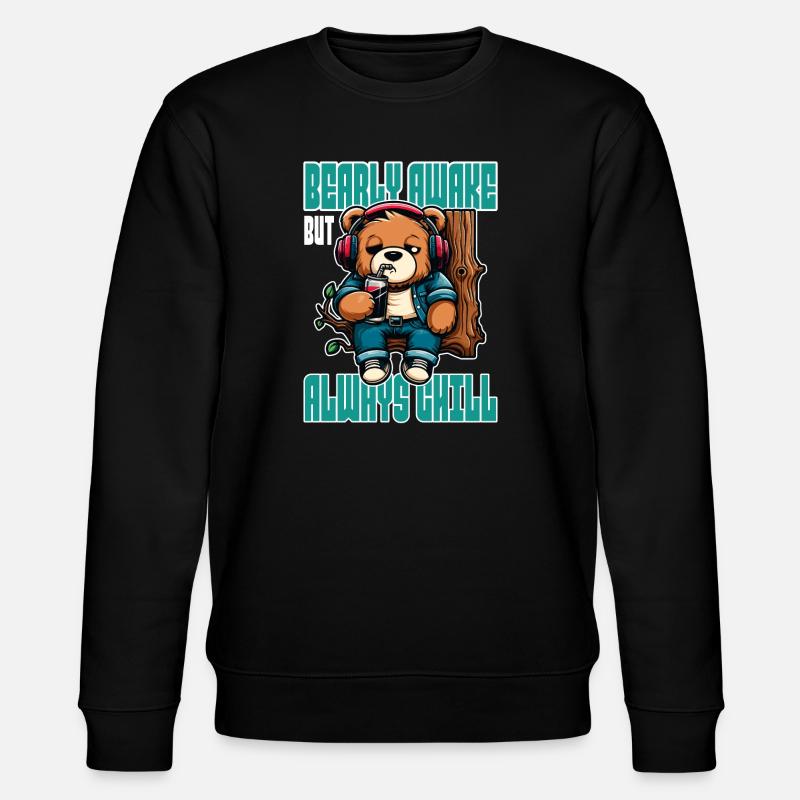 Bearly Awake - Drôle d’ours Design - Sweat bio CHANGER Stanley/Stella Unisexe - noir
