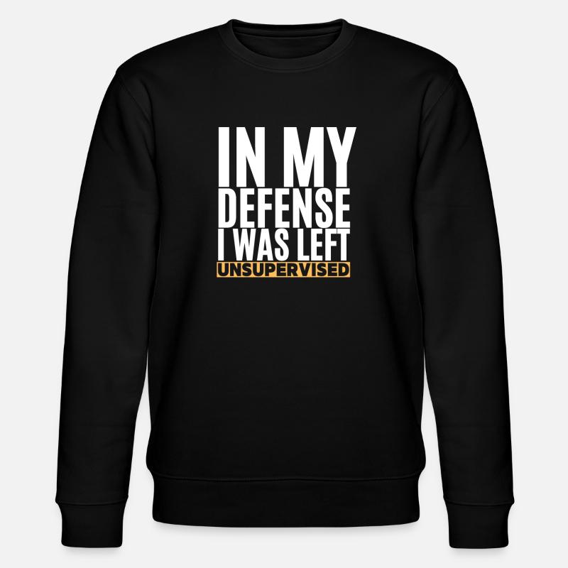 I Was Left Unsupervised - Stanley/Stella CHANGER Unisex Organic Sweatshirt - black