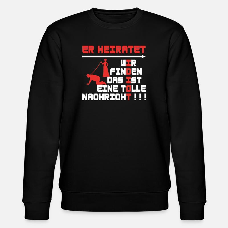 Er heiratet, JGA, Poltern - Stanley/Stella Unisex Bio-Sweatshirt CHANGER  - Schwarz