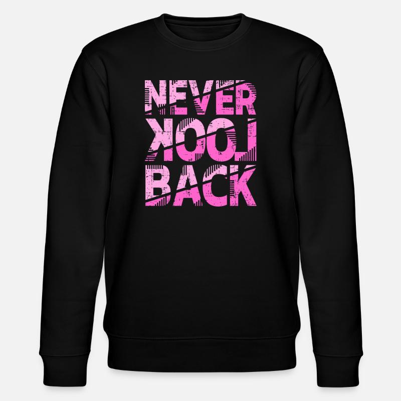 Never Look Back Motivationsdesign - Stanley/Stella Unisex Bio-Sweatshirt CHANGER - Schwarz