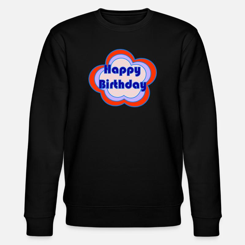 HAPPY BIRTHDAY. JOYEUX ANNIVERSAIRE. ANNIVERSAIRE. - Sweat bio CHANGER Stanley/Stella Unisexe - noir