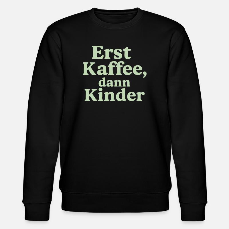 Erst Kaffee, Dann Kinder (salbeigrün) - Stanley/Stella Unisex Bio-Sweatshirt CHANGER  - Schwarz