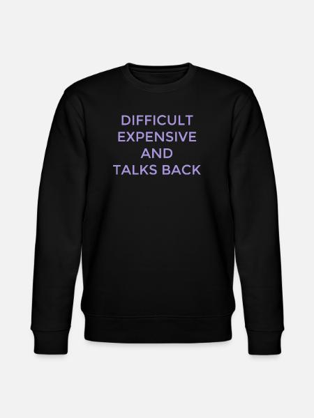 Difficult Women Expensive Clever Mouth - Stanley/Stella CHANGER Unisex Organic Sweatshirt - black