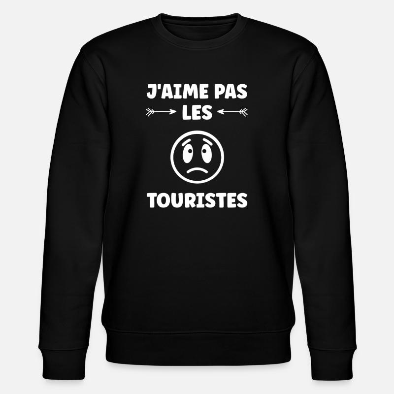 J'aime Pas Les Touristes Design - Sweat bio CHANGER Stanley/Stella Unisexe - noir