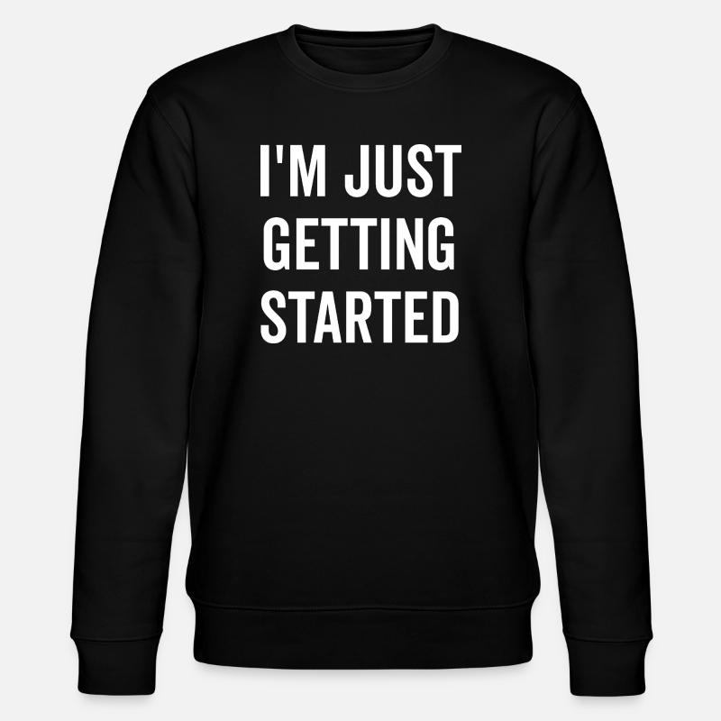 Ich fange gerade erst an - Stanley/Stella Unisex Bio-Sweatshirt CHANGER - Schwarz