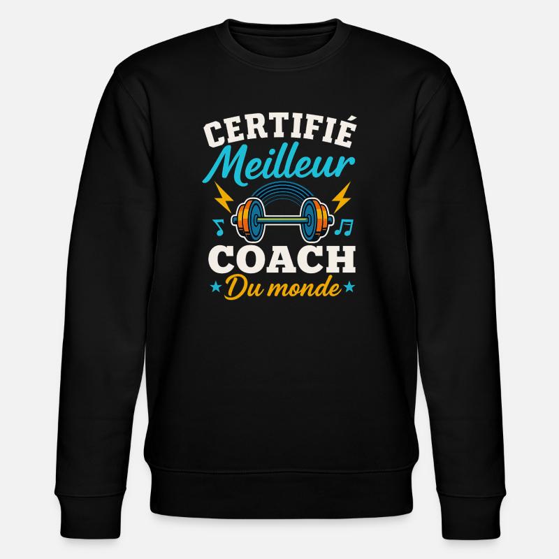 Certifié meilleur coach du monde - Sweat bio CHANGER Stanley/Stella Unisexe - noir