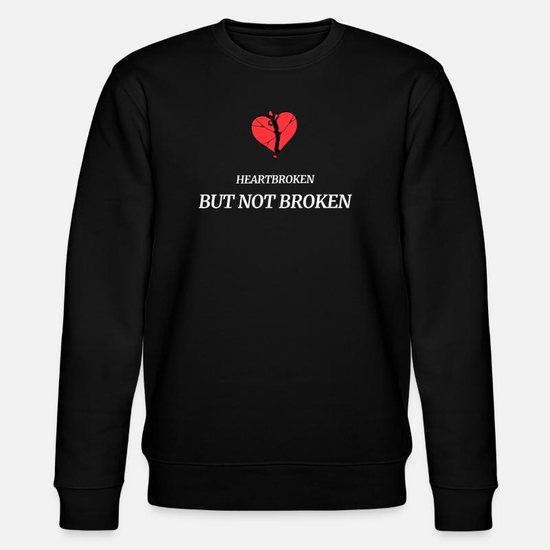 heartbroken_but_not_broken - Stanley/Stella Unisex Bio-Sweatshirt CHANGER  - Schwarz