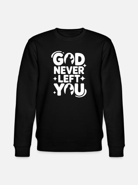 God Never Left You Design - Stanley/Stella Unisex Bio-Sweatshirt CHANGER - Schwarz