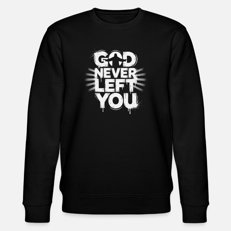 God Never Left You Design - Stanley/Stella CHANGER Unisex Organic Sweatshirt - black