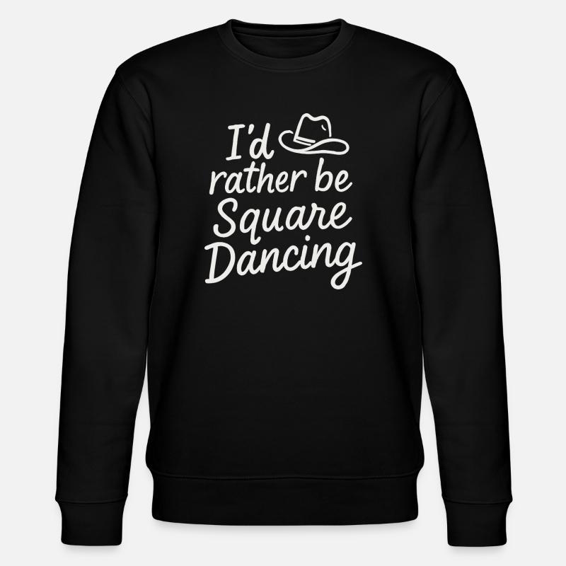 I'd rather be Square Dancing - Stanley/Stella CHANGER Unisex Organic Sweatshirt - black