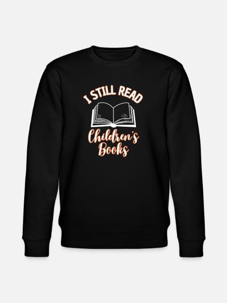 I Still Read Children's Books - Stanley/Stella CHANGER Unisex Organic Sweatshirt - black