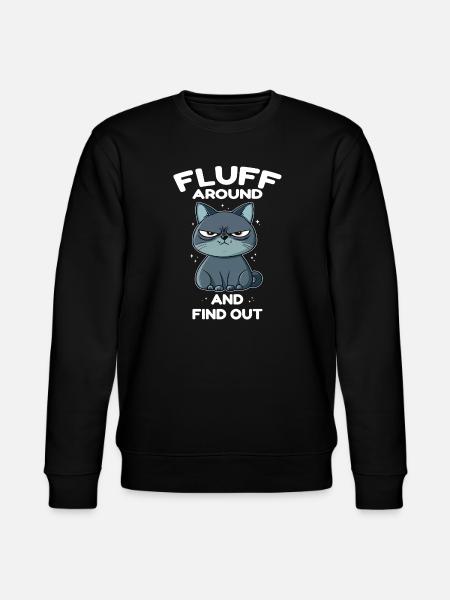 Fluff around and find out cat - Stanley/Stella CHANGER Unisex Organic Sweatshirt - black