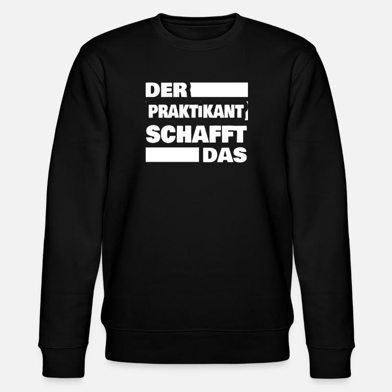 Praktikant als Arbeit - Stanley/Stella Unisex Bio-Sweatshirt CHANGER  - Schwarz