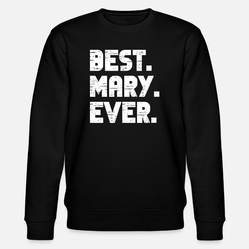 Best Mary Ever Gift Saying - Stanley/Stella CHANGER Unisex Organic Sweatshirt - black