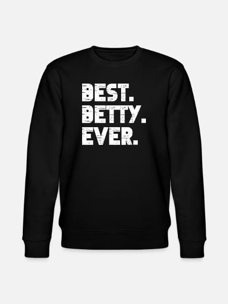 Best Betty Ever Gift Saying - Stanley/Stella CHANGER Unisex Organic Sweatshirt - black