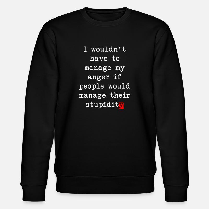 Anger Management – Humorous Statement - Stanley/Stella CHANGER Unisex Organic Sweatshirt - black