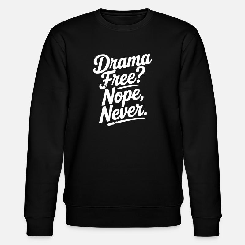 Sans drame ? Non, jamais - Sweat bio CHANGER Stanley/Stella Unisexe - noir