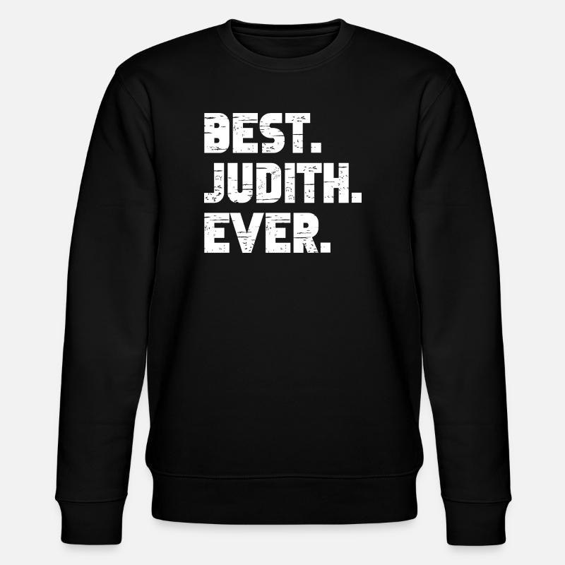 Best Judith Ever Geschenk Spruch - Stanley/Stella Unisex Bio-Sweatshirt CHANGER  - Schwarz