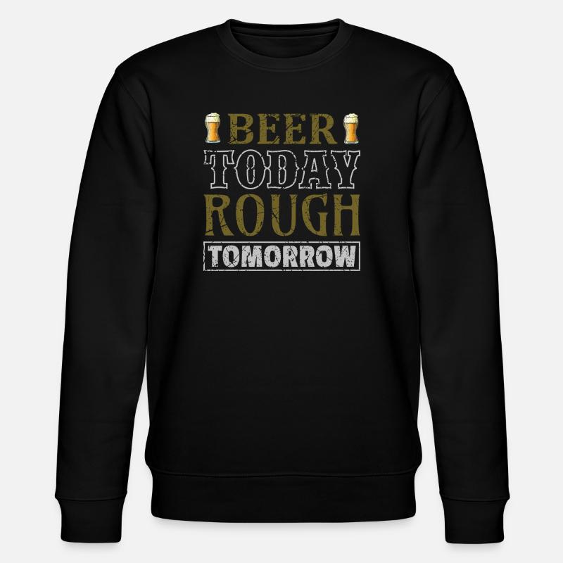 Beer today rough tomorrow - Stanley/Stella Unisex Bio-Sweatshirt CHANGER  - Schwarz