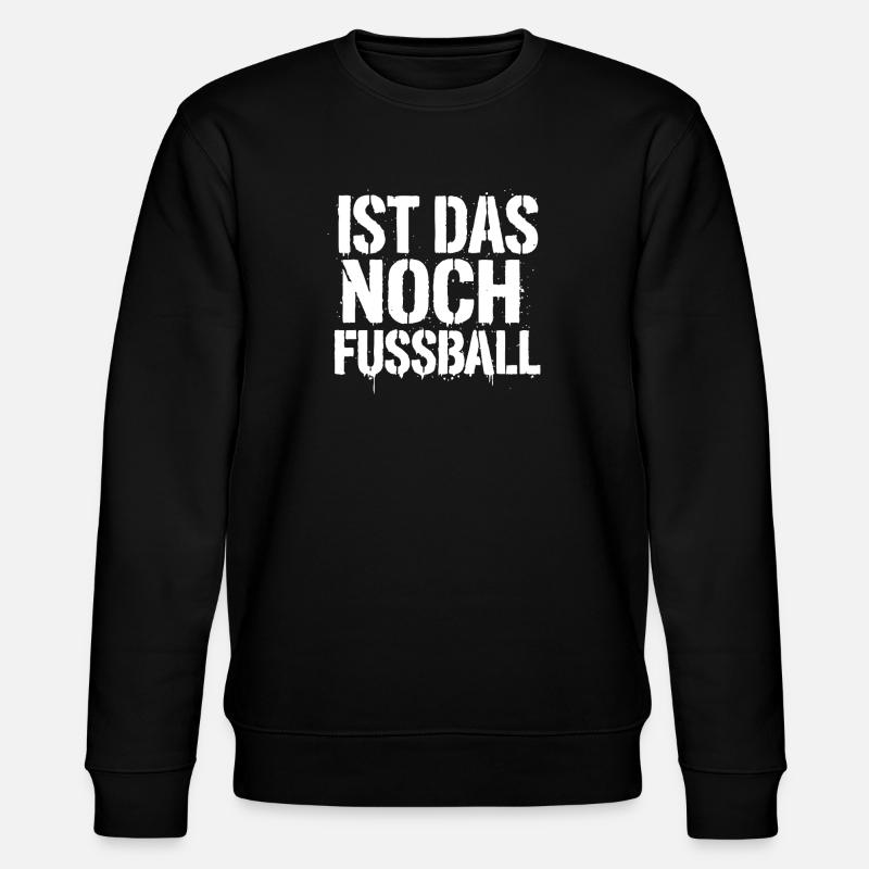 IST DAS NOCH FUSSBALL? - Stanley/Stella Unisex Bio-Sweatshirt CHANGER  - Schwarz