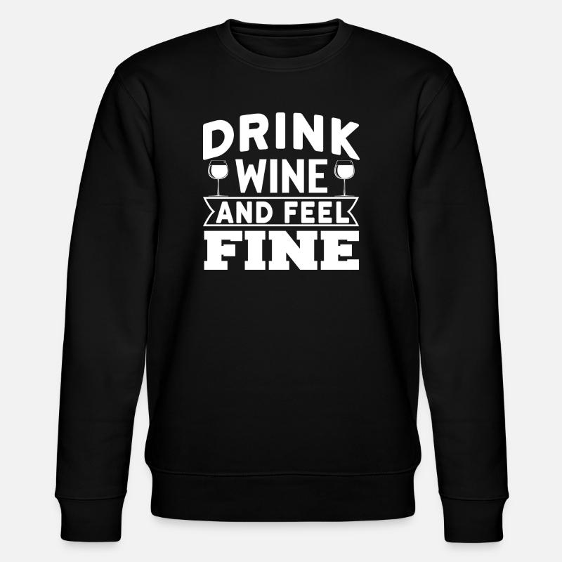 Buvez du vin et sentez-vous bien - Sweat bio CHANGER Stanley/Stella Unisexe - noir