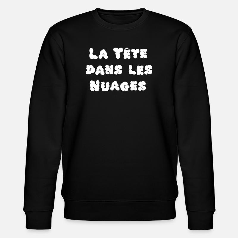 LA TÊTE DANS LES NUAGES ! - Sweat bio CHANGER Stanley/Stella Unisexe - noir