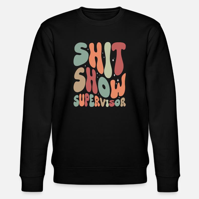 Superviseur de spectacle de merde - Sweat bio CHANGER Stanley/Stella Unisexe - noir