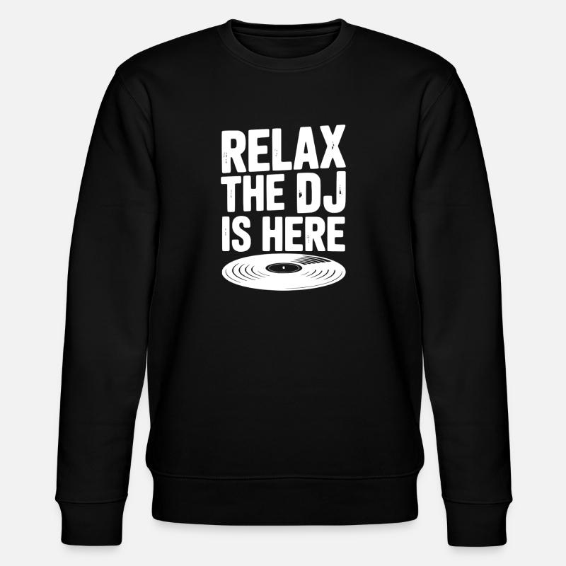 Relax The DJ is Here - Stanley/Stella CHANGER Unisex Organic Sweatshirt - black