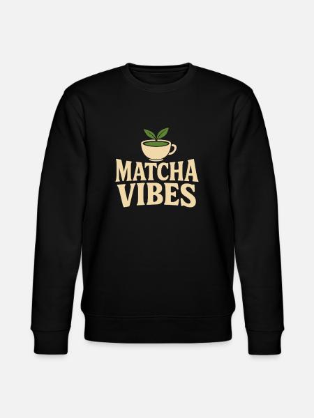 Matcha Vibes – Green Tea Lover Shirt - Stanley/Stella CHANGER Unisex Organic Sweatshirt - black