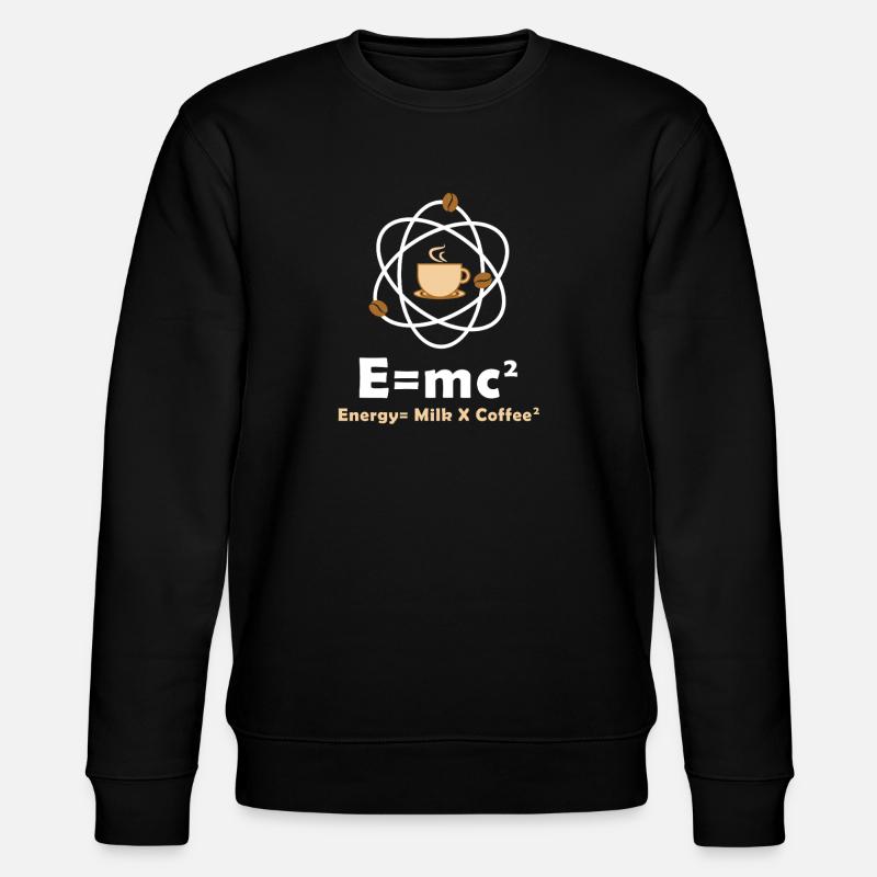 E=mc² Funny Physicist Saying Coffee Physics - Stanley/Stella CHANGER Unisex Organic Sweatshirt - black