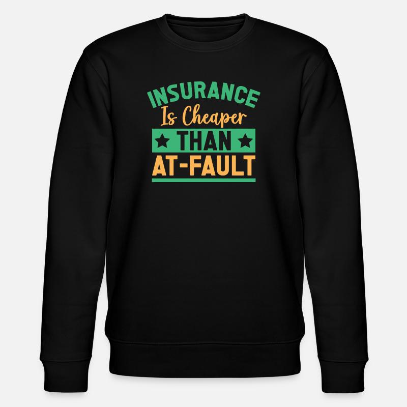 Insurance Agent Cheaper Than At-Fault - Stanley/Stella Unisex Bio-Sweatshirt CHANGER  - Schwarz