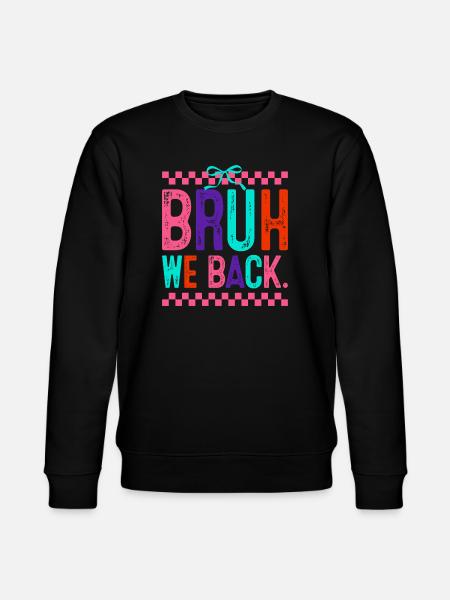 Bruh We Back Neon Pop - Sweat bio CHANGER Stanley/Stella Unisexe - noir