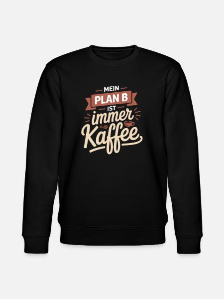 My plan B is always coffee - Stanley/Stella CHANGER Unisex Organic Sweatshirt - black