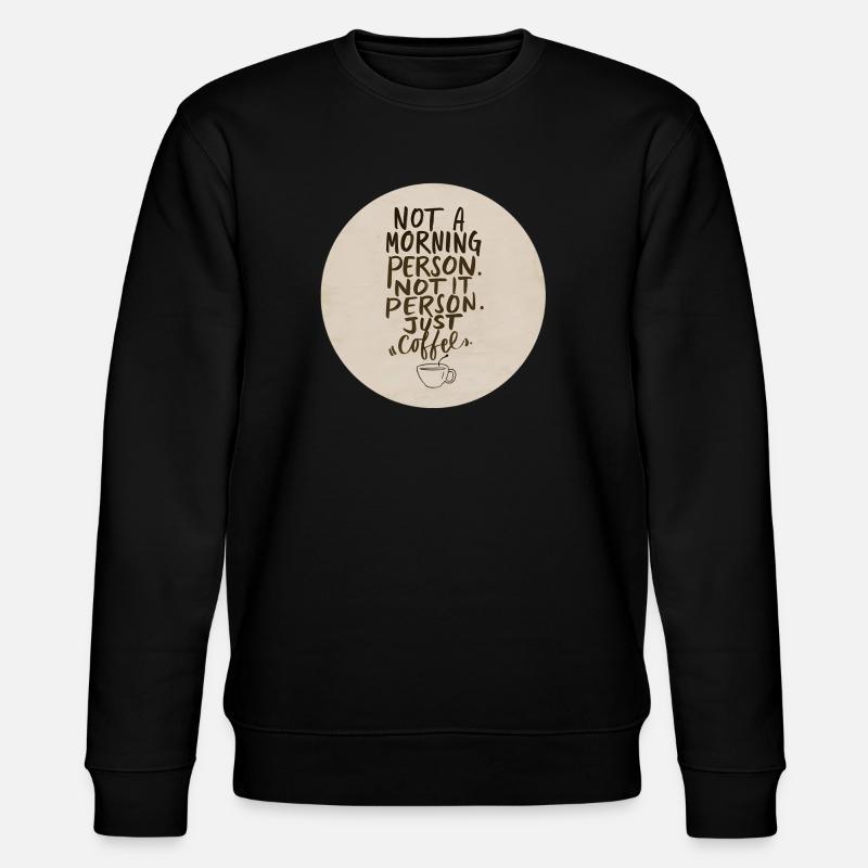 Pas du matin, juste café - Sweat bio CHANGER Stanley/Stella Unisexe - noir
