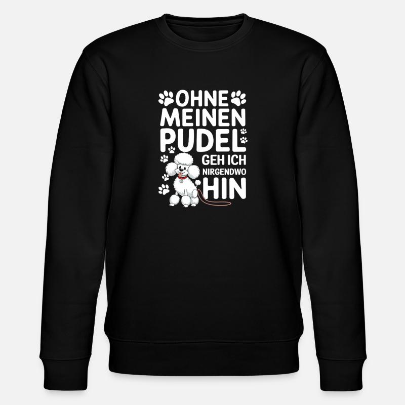 Without my poodle I'm going - Stanley/Stella CHANGER Unisex Organic Sweatshirt - black