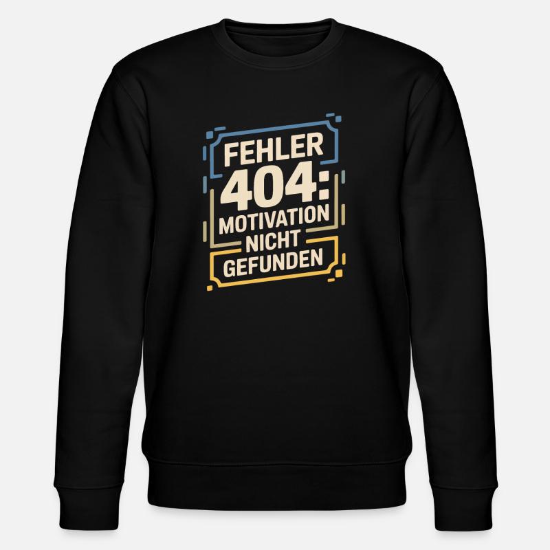 Error 404: Motivation not found - Stanley/Stella CHANGER Unisex Organic Sweatshirt - black