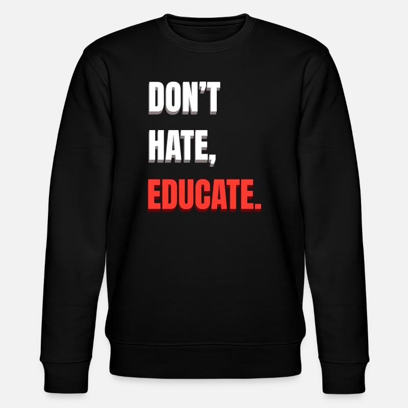 Don’t Hate Educate - Stanley/Stella Unisex Bio-Sweatshirt CHANGER  - Schwarz
