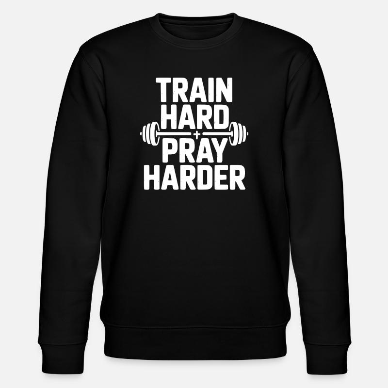 Train Hard Pray Harder - Stanley/Stella CHANGER Unisex Organic Sweatshirt - black