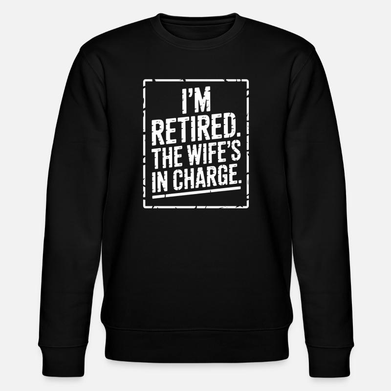 Retraitée : Épouse responsable - Sweat bio CHANGER Stanley/Stella Unisexe - noir