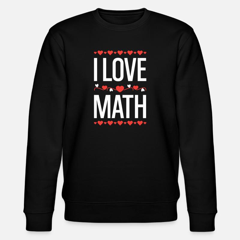 I Love Math Design - Stanley/Stella CHANGER Unisex Organic Sweatshirt - black
