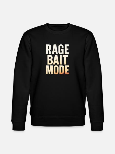 Rage Bait Mode, Funny Saying - Stanley/Stella CHANGER Unisex Organic Sweatshirt - black