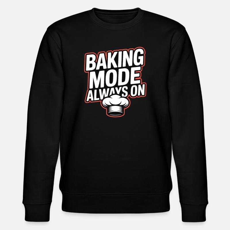 Baking Mode Always On - Stanley/Stella CHANGER Unisex Organic Sweatshirt - black