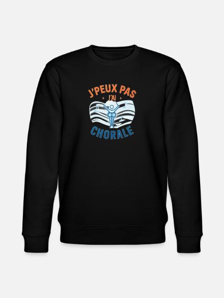 J'peux pas j'ai chorale - Sweat bio CHANGER Stanley/Stella Unisexe - noir
