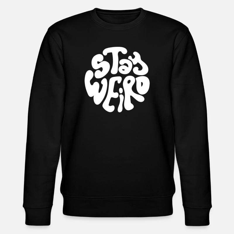 Restez bizarre - Sweat bio CHANGER Stanley/Stella Unisexe - noir