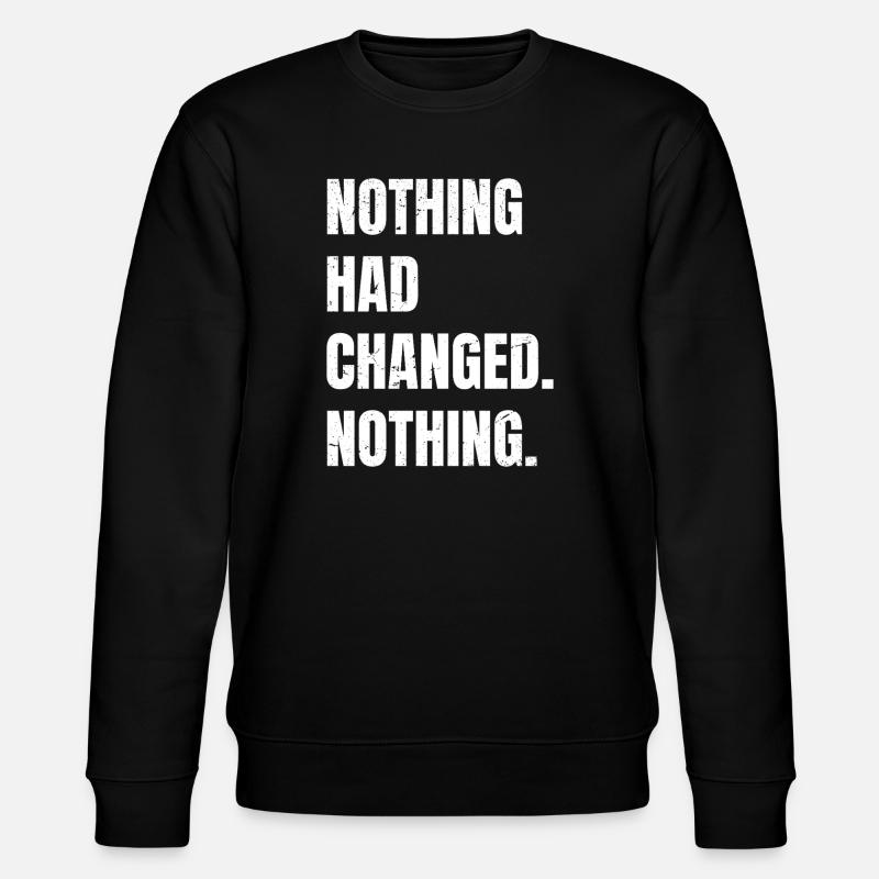 Rien n’avait changé, rien - Sweat bio CHANGER Stanley/Stella Unisexe - noir