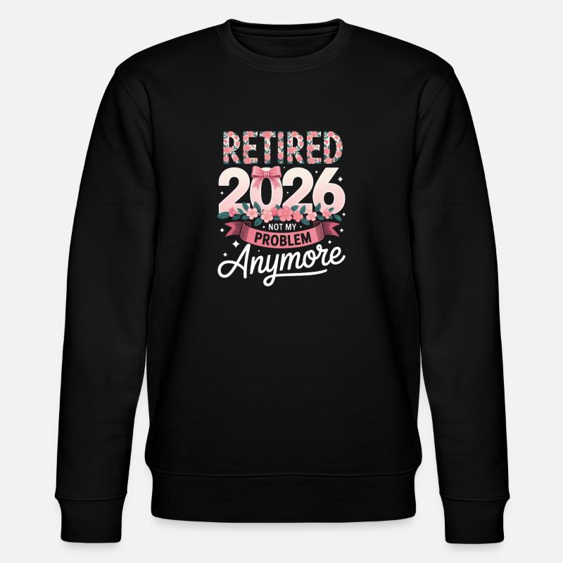 Retired 2026 Not My Problem - Stanley/Stella CHANGER Unisex Organic Sweatshirt - black