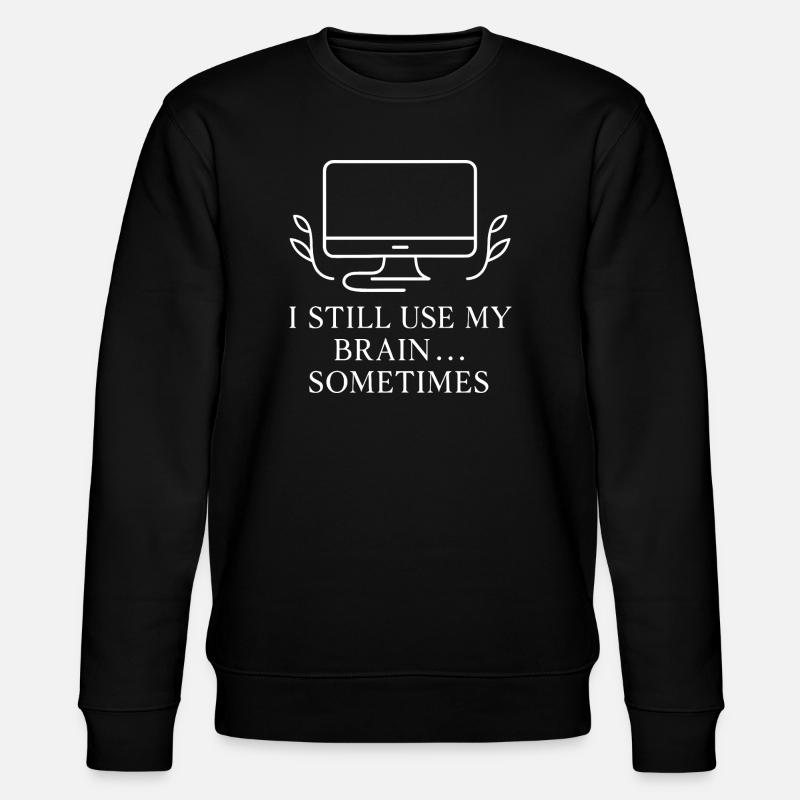 Brain User Sometimes - Stanley/Stella Unisex Bio-Sweatshirt CHANGER  - Schwarz