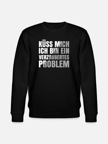 Kiss me, I'm an enchanted problem - Stanley/Stella CHANGER Unisex Organic Sweatshirt - black