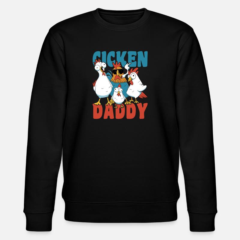 Chicken daddy funny chickens farmer - Stanley/Stella CHANGER Unisex Organic Sweatshirt - black