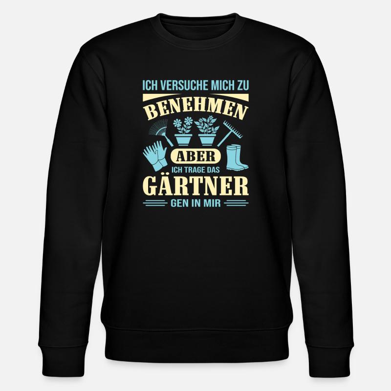 Gartenbau Gärtner Garten Gartenarbeit Sprüche - Stanley/Stella Unisex Bio-Sweatshirt CHANGER  - Schwarz